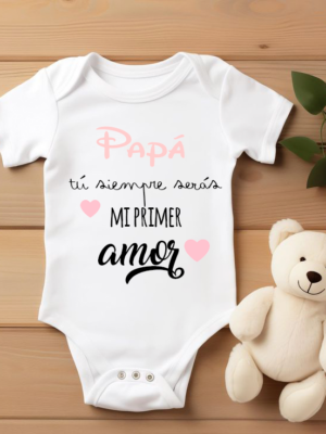 Body bebé “Papá, mi primer amor”